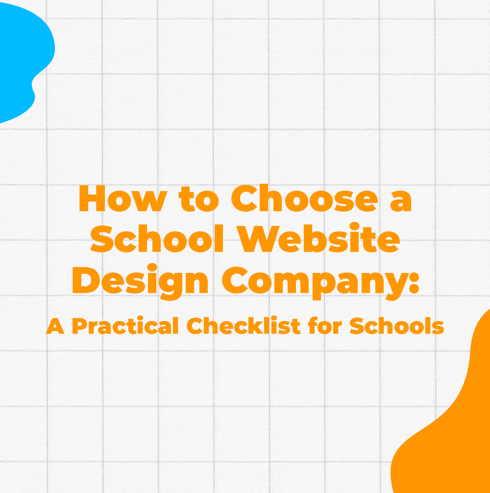 How to Choose a School Website Design Company: A Practical Checklist for Schools
